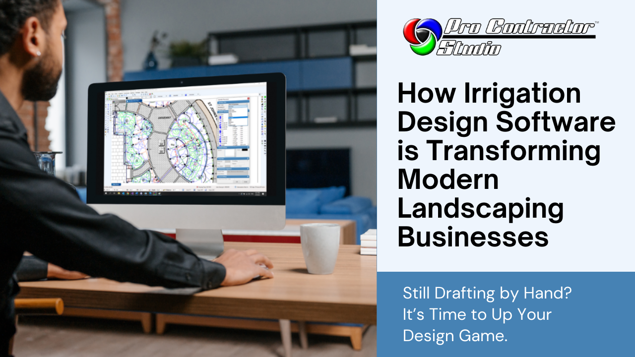 How Irrigation Design Software is Transforming Modern Landscaping Businesses