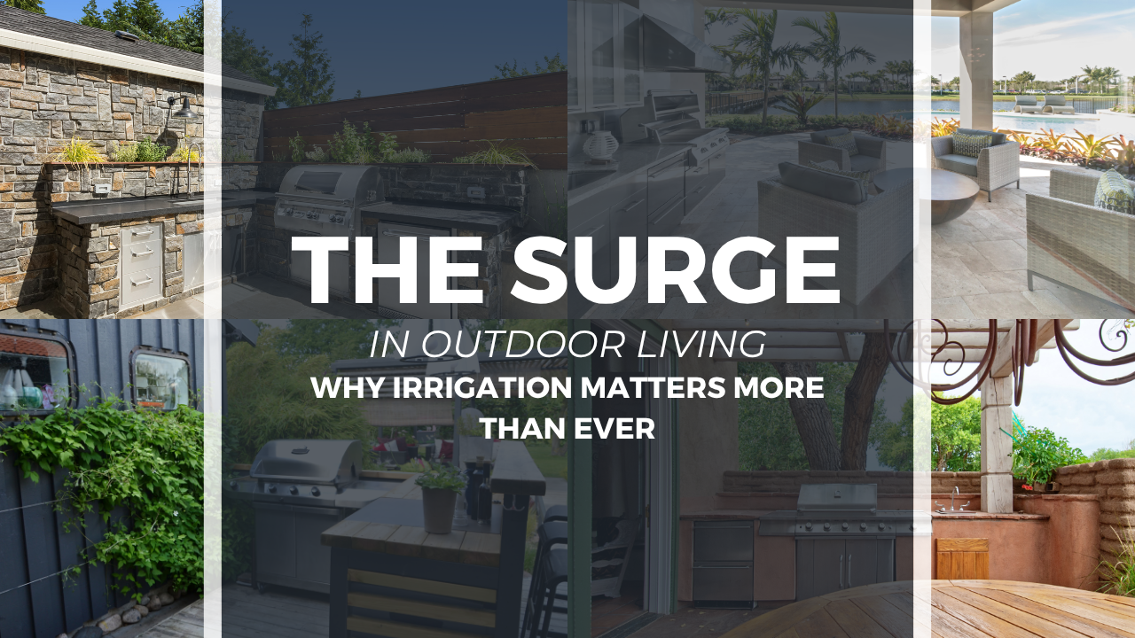 The Surge in Outdoor Living Spaces: Why Irrigation Matters More Than Ever